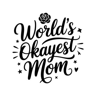 Dünyalar onaylıyor anne, anne alıntı yapıyor vektör tasarımı izole edilmiş beyaz arkaplanda