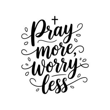 Daha çok dua et, daha az endişelen. İnanç Alıntıları Vektör Tasarımı Beyaz Arkaplanda İzole Edildi