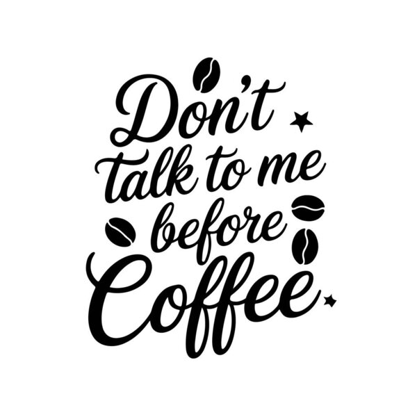 Не говори со мной перед кофе. Кофе Цитаты векторный дизайн изолированы на белом фоне
