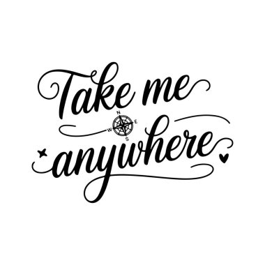 Beni herhangi bir yere götür. Seyahat Alıntıları Vektör Tasarımı Beyaz Arkaplanda İzole Edildi