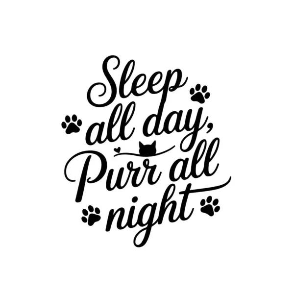 Bütün gün uyu, bütün gece mırıldan. Kedi Alıntıları Vektör Tasarımı Beyaz Arkaplanda İzole Edildi