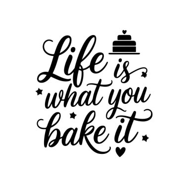 Hayat, onu pişirdiğin şeydir. Beyaz Arkaplanda Komik Mutfak Alıntıları Vektör Tasarımı İzole Edildi