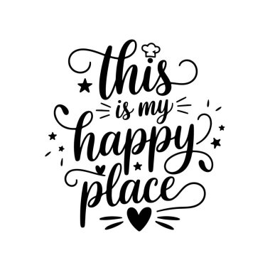 Burası benim mutlu yerim. Beyaz Arkaplanda Komik Mutfak Alıntıları Vektör Tasarımı İzole Edildi