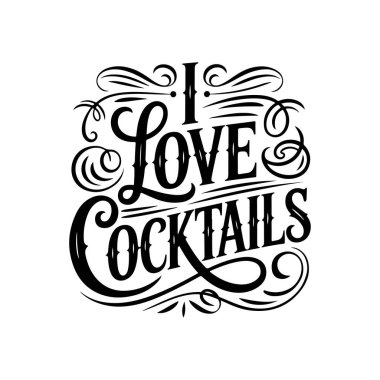 Kokteyllere bayılırım. Beyaz Arkaplanda Vektör Tasarımı İzole Edildi