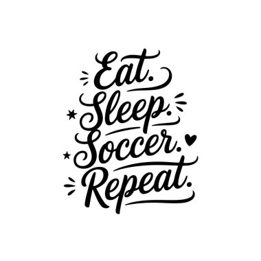 Yiyin. Uyu. - Futbol. Tekrar ediyorum, Vektör Tasarımı Beyaz Arkaplanda İzole Edildi