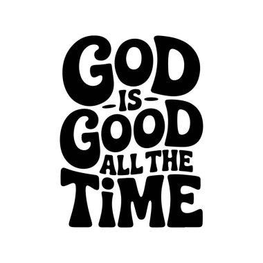 Tanrı her zaman iyidir. Beyaz Arkaplanda Vektör Tasarımı İzole Edildi