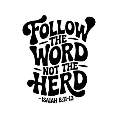 Kelimeyi takip et, sürüyü değil. Isaiah 8:11-13. Beyaz Arkaplanda Vektör Tasarımı İzole Edildi