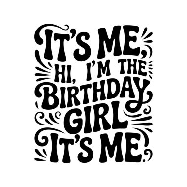 Ben Merhaba, Ben Doğum Günü Kızı 'yım. Beyaz Arkaplanda Vektör Tasarımı İzole Edildi