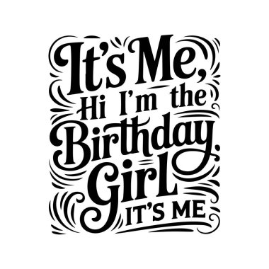 Ben Merhaba, Ben Doğum Günü Kızı 'yım. Beyaz Arkaplanda Vektör Tasarımı İzole Edildi