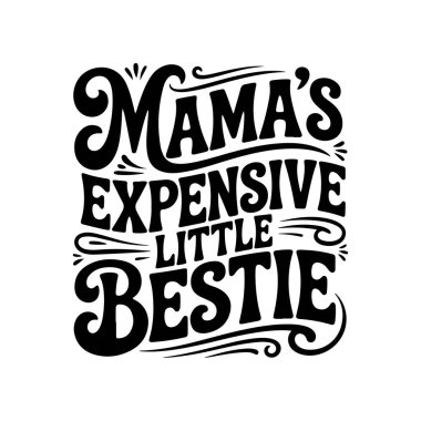 Annesinin Pahalı Bestie 'si. Beyaz Arkaplanda Vektör Tasarımı İzole Edildi