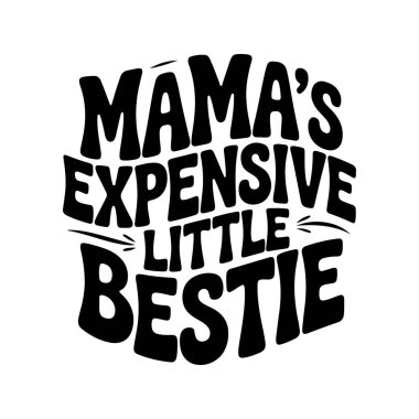 Annesinin Pahalı Bestie 'si. Beyaz Arkaplanda Vektör Tasarımı İzole Edildi