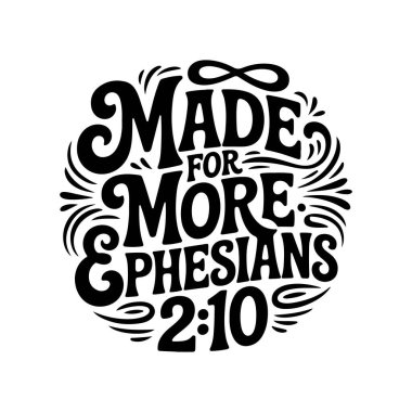 Daha Fazla İçin Yapıldı, Efesliler 2: 10. Beyaz Arkaplanda Vektör Tasarımı İzole Edildi