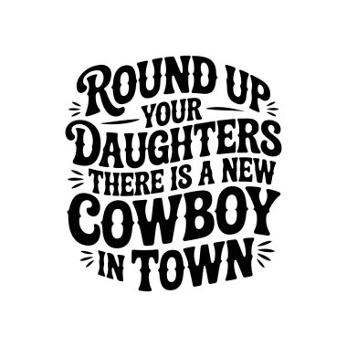 Kızını toparla. Kasabada yeni bir kovboy var. Beyaz Arkaplanda Vektör Tasarımı İzole Edildi