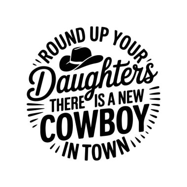 Kızını toparla. Kasabada yeni bir kovboy var. Beyaz Arkaplanda Vektör Tasarımı İzole Edildi