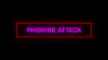 PHISHING saldırı hatası bildirimi. Hackleme Animasyonu. Hata efektli PHISHING Saldırı iletisi.