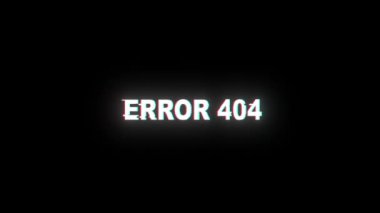 HATA 404 hata bildirimi. Siber suçlar animasyon hackleme kavramı. HATA 404 metin arıza efektli. Güvenlik ihlali, alarm ekranı, hack saldırısı.