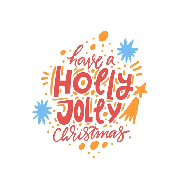 stock vector Have a Holly Jolly Christmas holiday greeting card. Colored vector art lettering isolated on white background.