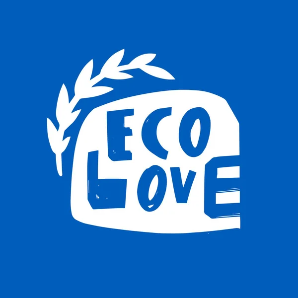 Eco Amor Mão Desenhado Lettering Frase Cor Branca Sinal Adesivo —  Vetores de Stock