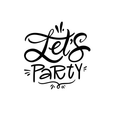 Parti siyah renkli mesaj kutlaması tatili cümlesi. Vektör sanatı beyaz arkaplanda izole edildi.