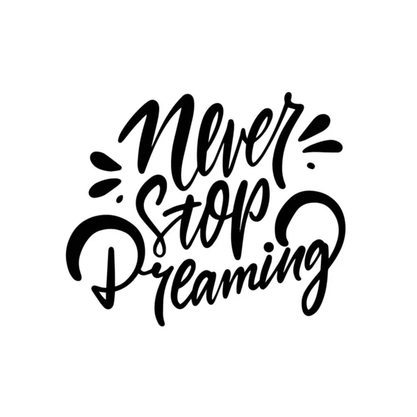 Never Stop Dreaming Lettering Phrase Black Color Text Vector Art — Stock Vector