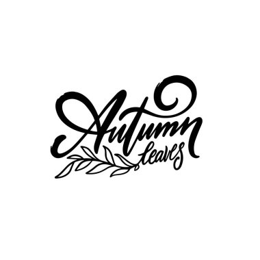Autumn Leaves söz ve şubesi. El çizimi siyah harfli metin. Beyaz arkaplanda izole.