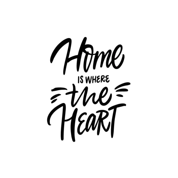 Home Heart Motivational Inspiration Lettering Phrase Modern Typography Text Vector — Stock Vector