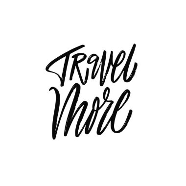 Daha çok el yazısıyla yazılmış siyah harflerle seyahat et. Beyaz arkaplanda izole edilmiş vektör sanatı metni.