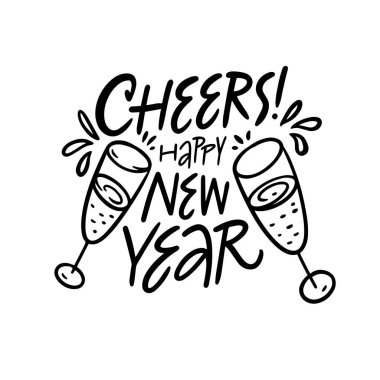 Cheers and Happy New Year lettering calligraphy phrase. Champagne glasses sign black color vector art. clipart