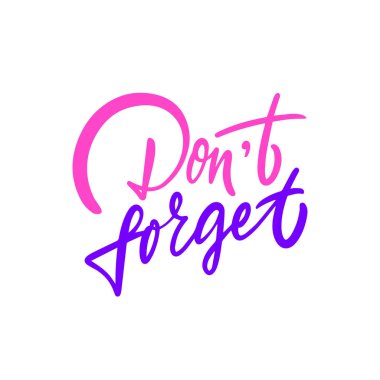 Poster için renkli motivasyon harflerini unutma. Vektör sanatı beyaz arkaplanda izole edildi.