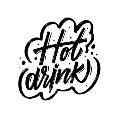 Sıcak içecek. Siyah renkli harf işareti metni. Vektör sanatı beyaz arkaplanda izole edildi.