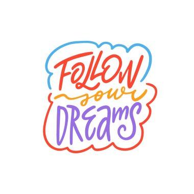 Beyaz arka planda renkli el yazısı yazılarıyla hayallerinin peşinden git yazan mutlu bir logo. Sanat, eğimli metin ve grafiklere sahip modern bir tasarımda elektrik mavisi aksanları içerir.
