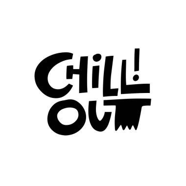 Black typography design saying Chill Out on a white background, ideal for relaxation and calmness themes