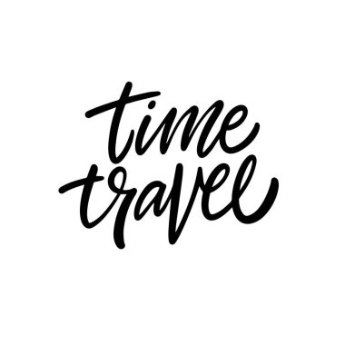 Time travel is elegantly written in black script on a clean white background, in stylish calligraphy design