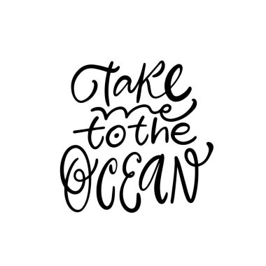 Add a touch of elegance to your space with this beautifully handwritten calligraphy quote Take me to the ocean.