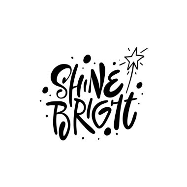 Motivasyonel siyah-beyaz tipografi çizimi. Parlak metin ve yıldız çizimi..