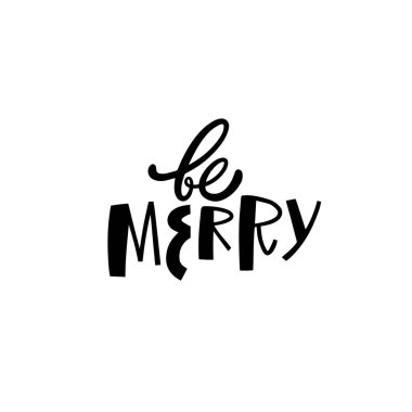 Beyaz üzerine siyah yazıyla neşeli yazı ol. Dekor ve tasarımlar için ilham verici mükemmel bayram temalı sanat eserleri.