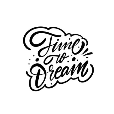 Siyah kaligrafiyle Time to Dream 'den alıntı yaparak ilham verici bir el yapımı tasarım. Motivasyon için mükemmel..