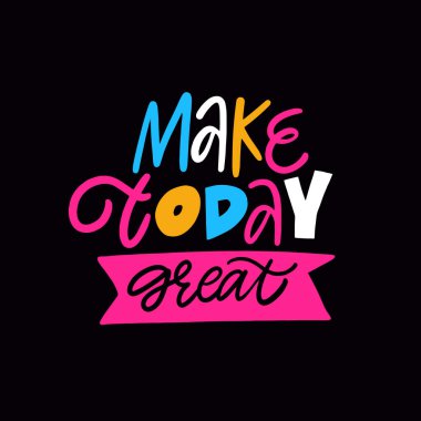 Parlak ve renkli bir tasarım, bugün size önünüzdeki büyük bir gün için ilham veren pozitifliği ve motivasyonu teşvik eden harika bir alıntı yapın.