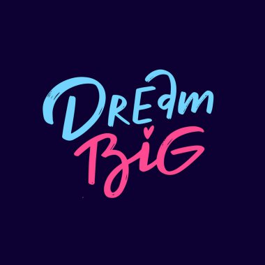 Canlı ve tasarım, motive edici bir ifadeyi gözler önüne seriyor. Dream Big renkli harflerle yazılmış.