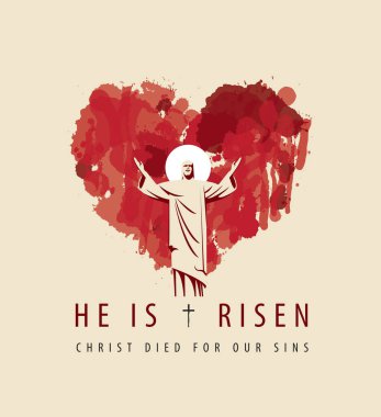 Easter banner or greeting card with the resurrected Jesus Christ with outstretched arms and abstract bloody heart. Religious vector illustration with the words He is risen, Celebrate the Resurrectio