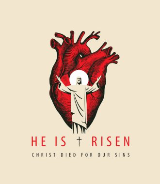 Easter banner or greeting card with the resurrected Jesus Christ with outstretched arms and human bloody heart. Religious vector illustration with the words He is risen, Celebrate the Resurrection