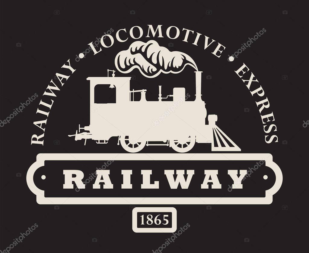 Vector retro logo or emblem with a drawing silhouette of an old railway steam locomotive in cartoon style with the inscription railway locomotive