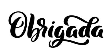 Obrigada handwritten lettering. Thank you in Portuguese language. Ink illustration. Modern brush calligraphy. Isolated on white background. Gratitude words for postcards.