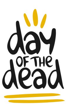 Ölüler Günü. El yazısıyla yazılmış vektör harfleri. Eşsiz bir el çizimi bebek odası posteri. Güzel cümleler. Mürekkep fırçası el yazısı. İskandinav tarzı bir alıntı. Poster tasarımı, tişört baskısı. Resim sanatı