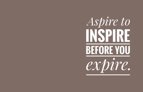 O Que Te Inspira Stock Photos Royalty Free O Que Te Inspira Images aspire-to-inspire-before-you-expire-inspirational-2-pinterest