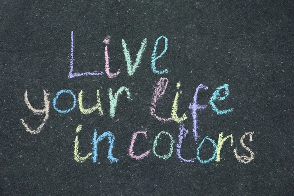 フレーズLive Your Life Color Writed Asphant Top View — ストック写真