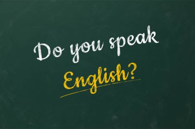 İngilizce konuşabiliyor musun? Yeşil karatahtadaki yazı. Dil kursu