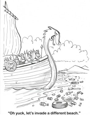 Çöp dolu bir sahile yaklaşan bir Viking gemisinin çizgi filmi. Çok kirli olduğunu düşünüyorlar, başka bir sahile saldıracaklar..