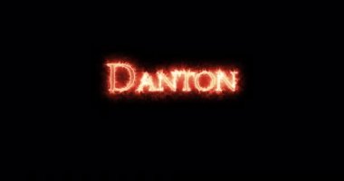 Danton,figure of the French Revolution, written with fire. Loop