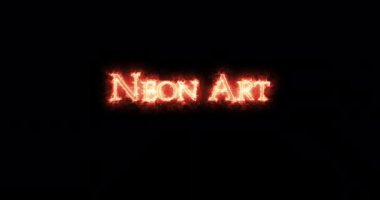 Neon Art ateşle yazıldı. Döngü